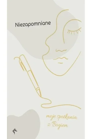 Niezapomniane - Moje spotkania z Bogiem