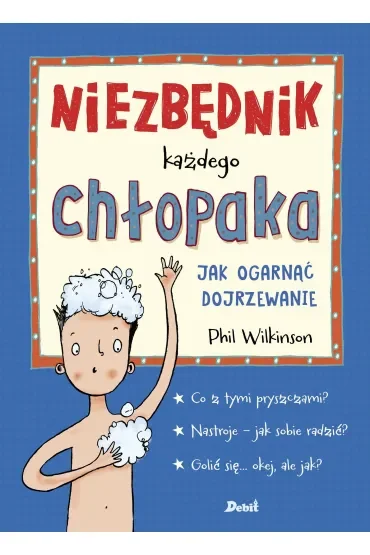 Niezbędnik każdego chłopaka. Jak ogarnąć dojrzewanie