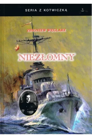 Niezłomny. Autobiografia komandora Zbigniewa Węglarza
