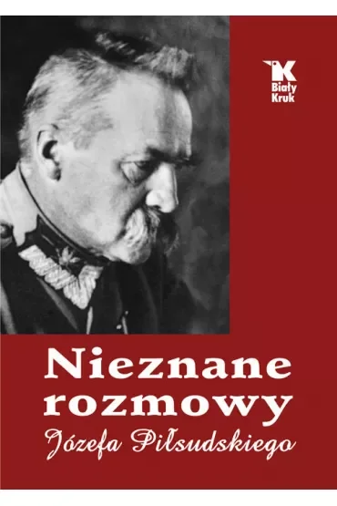 Nieznane rozmowy józefa piłsudskiego