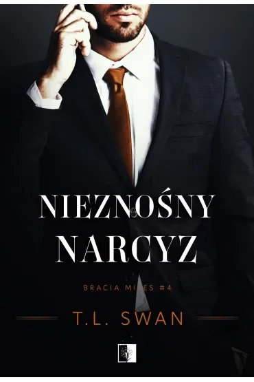Nieznośny narcyz. Bracia Miles. Tom 4