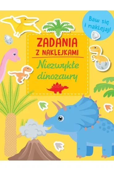 Niezwykłe dinozaury. Zadania z naklejkami