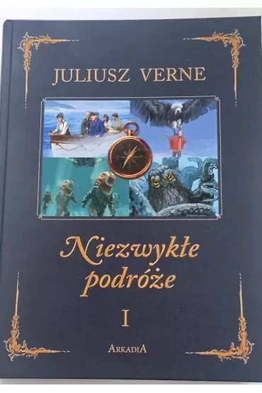 Niezwykłe podróże. Tom 1