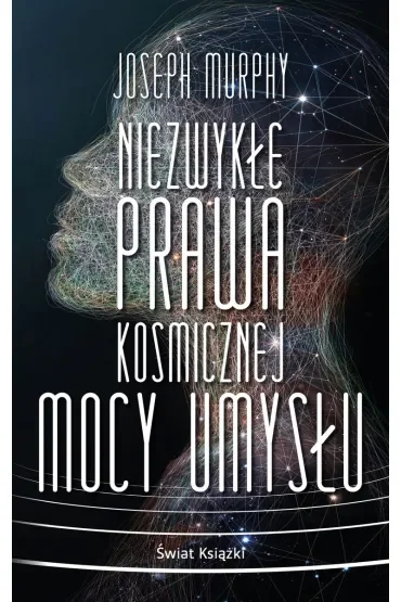 Niezwykłe prawa kosmicznej mocy umysłu (wydanie pocketowe)