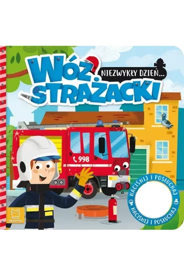 NIEZWYKŁY DZIEŃ  WÓZ STRAŻACKI. KSIĄŻECZKA Z DŹWIĘKIEM