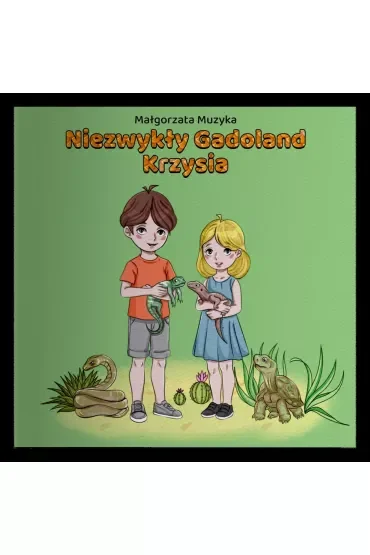 Niezwykły Gadoland Krzysia