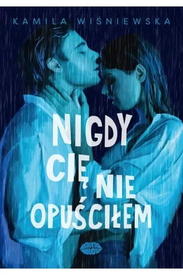 Nigdy Cię nie opuściłem