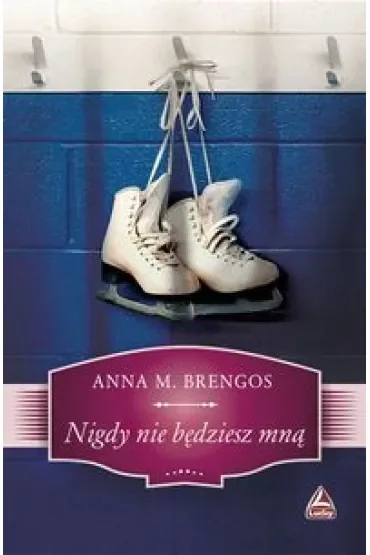 Nigdy nie będziesz mną