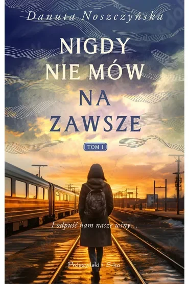 Nigdy nie mów na zawsze. Tom 1