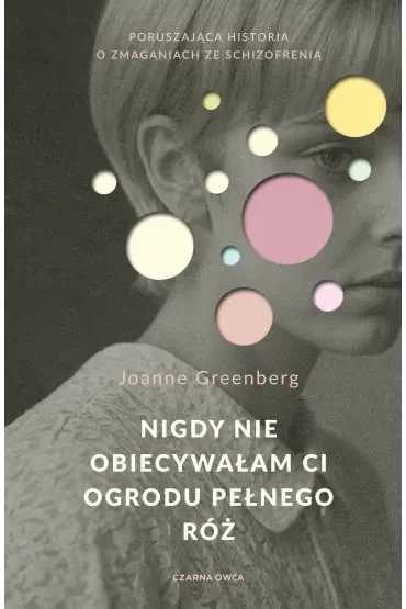Nigdy nie obiecywałam ci ogrodu pełnego róż