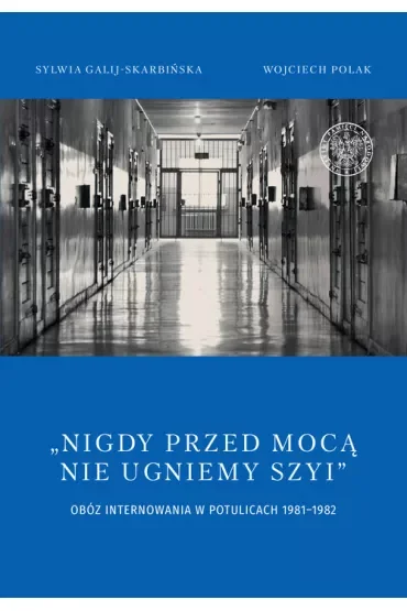 Nigdy przed mocą nie ugniemy szyi