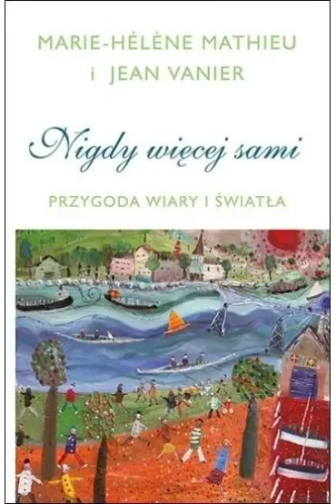 Nigdy więcej sami. Przygoda Wiary i Światła