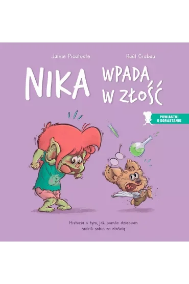 Nika wpada w złość. Historia o tym, jak pomóc dzieciom radzić sobie ze złością