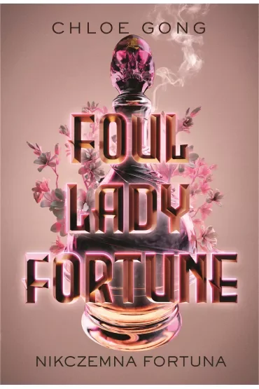 Nikczemna fortuna. Foul Lady Fortune. Tom 1