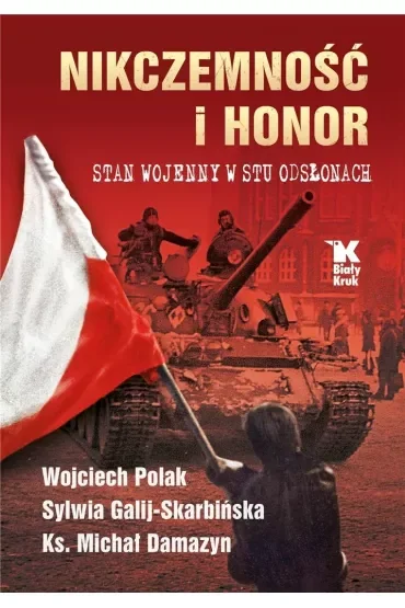 Nikczemność i honor. Stan wojenny w stu odsłonach