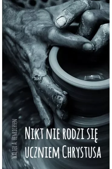 Nikt nie rodzi się uczniem Chrystusa