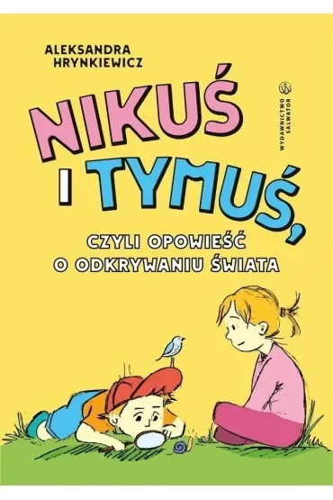 Nikuś i Tymuś, czyli opowieść o odkrywaniu świata