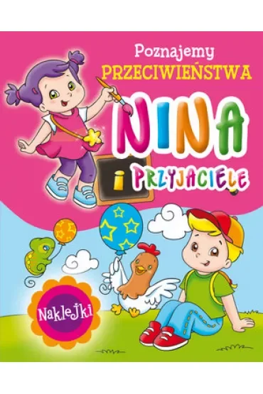 Nina i przyjaciele. Poznajemy przeciwieństwa