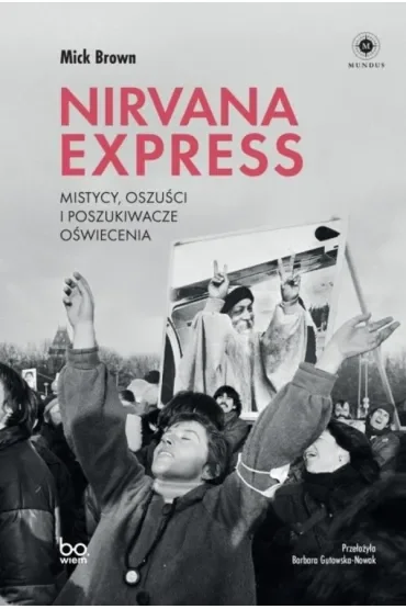 Nirvana Express. Mistycy, oszuści i poszukiwacze oświecenia