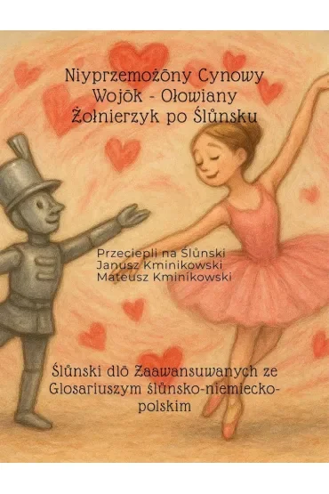 Niyprzemożony Cynowy Wojok - Ołowiany Żołnierzyk po Ślůnsku