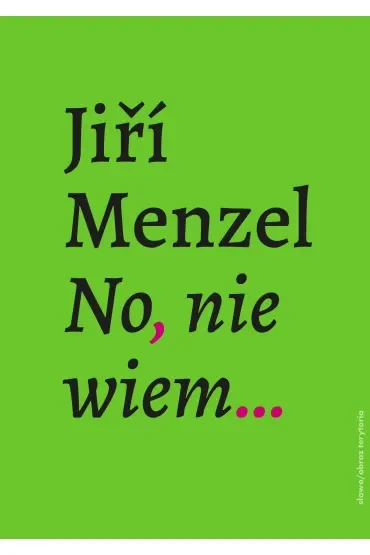 No, nie wiem…