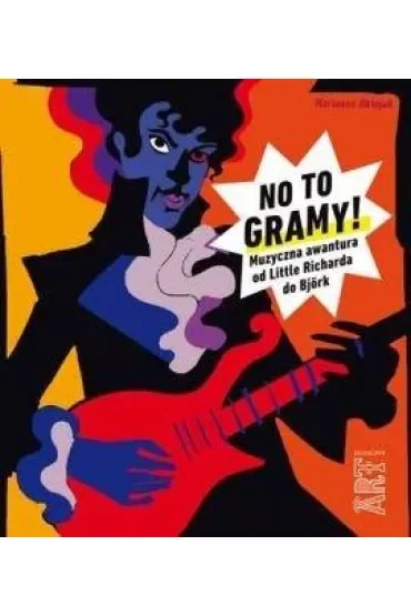 No to gramy! Muzyczna awantura od Little Richarda do Björk