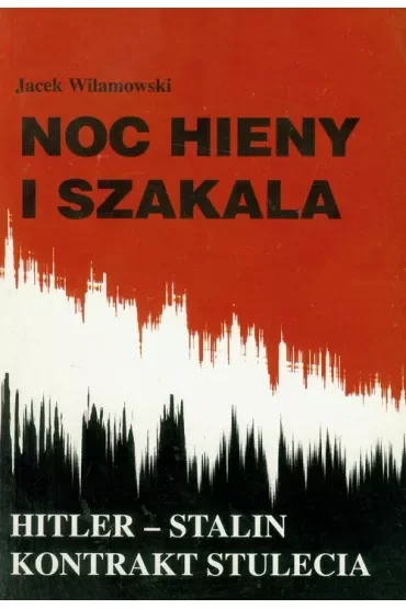 Noc hieny i szakala. Hitler-Stalin kontrakt ....