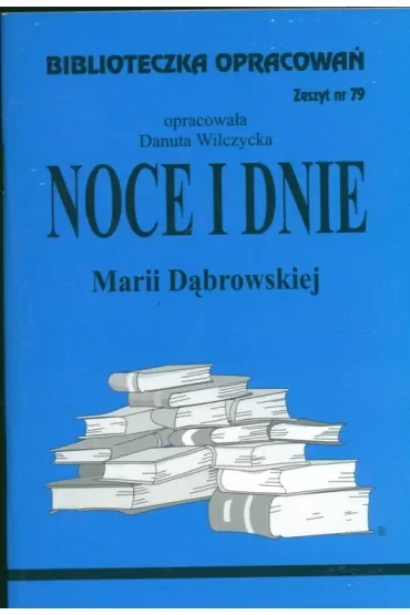 Noce i Dnie. Biblioteczka opracowań. Zeszyt nr 79