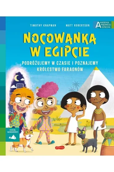 Nocowanka w Egipcie. Akademia mądrego dziecka. Chcę wiedzieć
