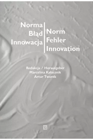 Norma – Błąd – Innowacja / Norm – Fehler – Innovation