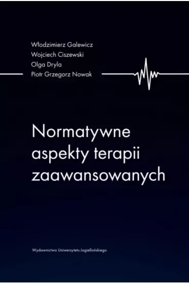 Normatywne aspekty terapii zaawansowanych