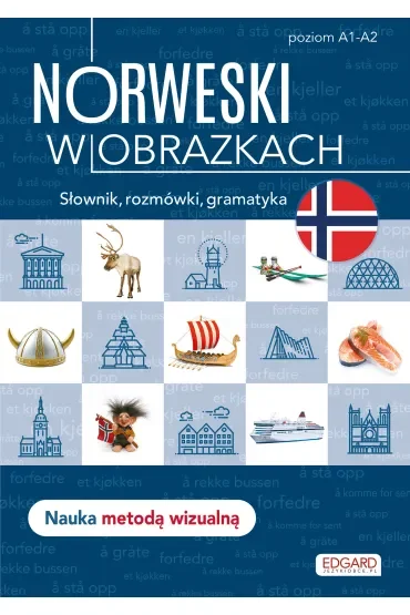 Norweski w obrazkach. Słownik, rozmówki, gramatyka. Poziom A1-A2