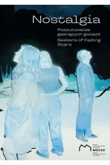 Nostalgia Poszukiwacze gasnących gwiazd