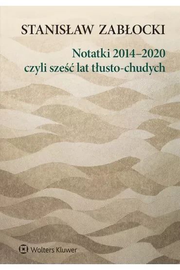 Notatki 2014-2020 czyli sześć lat tłusto-chudych