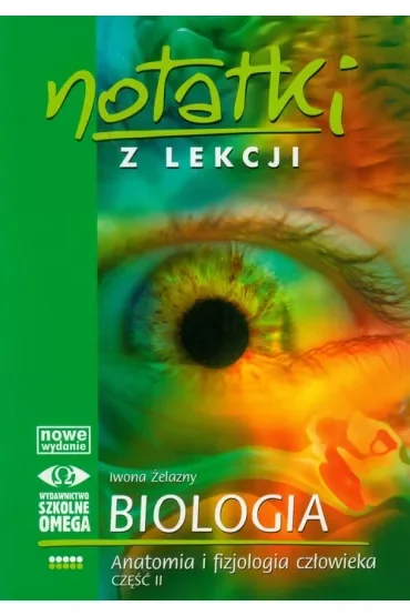 Notatki z Lekcji Biologii. Anatomia i fiziologia człowieka część II. Część 5