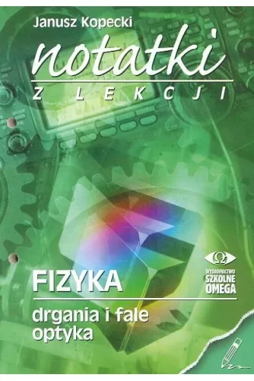 Drgania i fale, optyka.  Notatki z lekcji. Fizyka