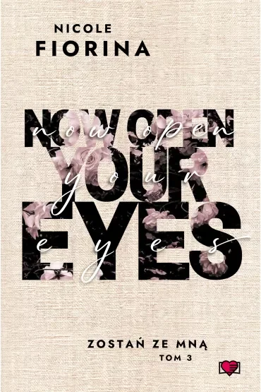 Now Open Your Eyes. Zostań ze mną. Tom 3