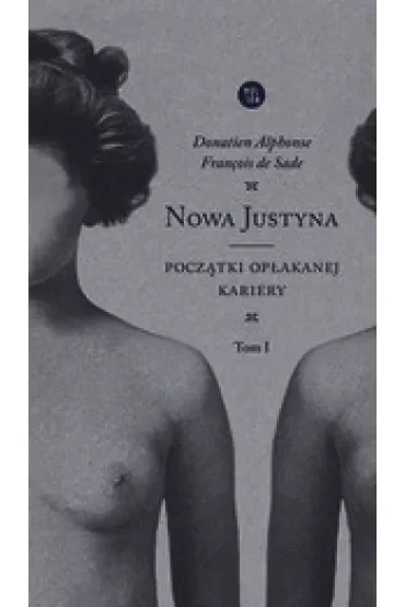 Nowa Justyna Tom 1 Początki opłakanej kariery