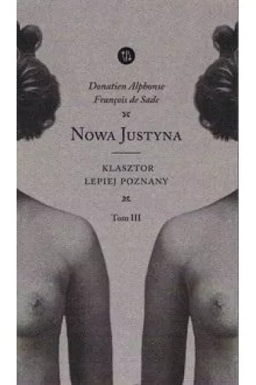 Nowa Justyna Tom 3 Klasztor lepiej poznany