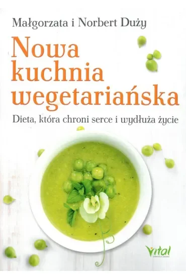 Nowa kuchnia wegetariańska dieta która chroni serce i wydłuża życie