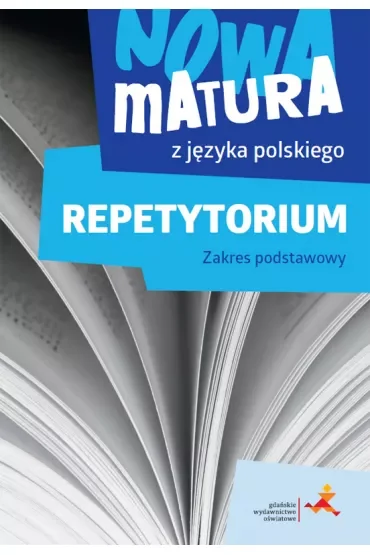 Nowa matura z języka polskiego. Repetytorium. Zakres podstawowy