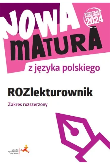 Nowa matura z języka polskiego. ROZlekturownik. Zakres rozszerzony