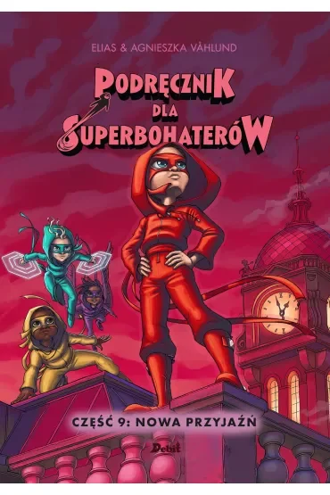 Nowa przyjaźń. Podręcznik dla Superbohaterów. Tom 9