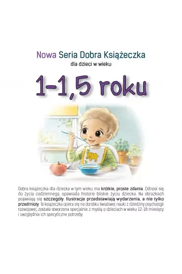 Nowa Seria Dobra Książeczka dla dzieci w wieku 1-1,5 roku