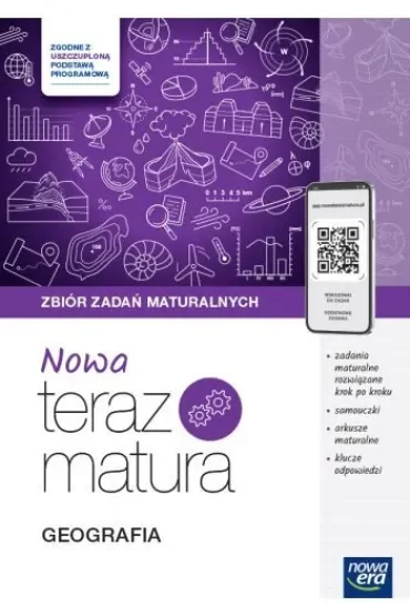 Nowa Teraz matura. Geografia. Zbiór zadań maturalnych. Do matury 2026