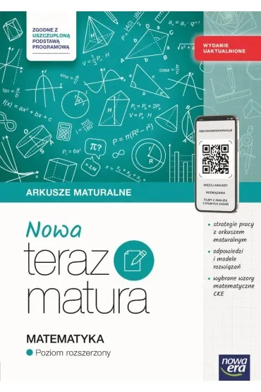NOWA Teraz matura. Matematyka. Arkusze maturalne z materiałami cyfrowymi. Poziom rozszerzony. Wydanie uaktualnione
