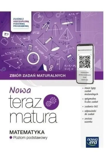 Nowa Teraz Matura. Matematyka. Zbiór zadań maturalnych. Poziom podstawowy. Do matury 2026