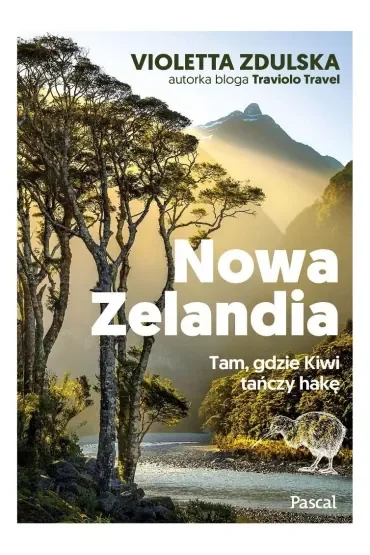 Nowa Zelandia. Tam, gdzie Kiwi tańczy hakę