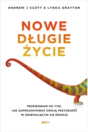 Nowe długie życie. Zaprojektuj swoją przyszłość w zmieniającym się świecie