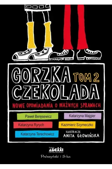 Nowe opowiadania o ważnych sprawach. Gorzka czekolada. Tom 2